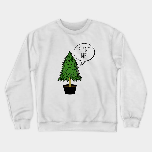 Plant More Trees Crewneck Sweatshirt by wanungara